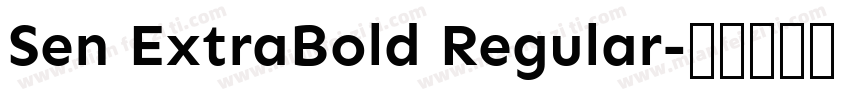 Sen ExtraBold Regular字体转换